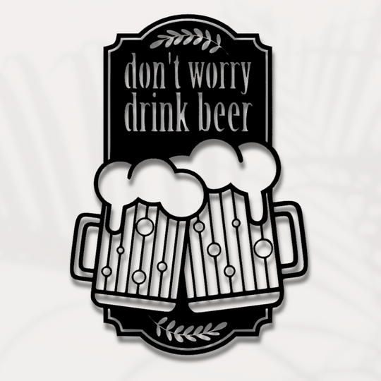 Don't worry drink Beer - Wandbild